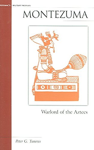 Montezuma: Warlord of the Aztecs (Military Profiles)