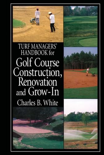 Turf Managers' Handbook for Golf Course Construction, Renovation & Grow-in