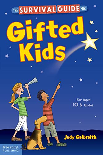 The Survival Guide for Gifted Kids: For Ages 10 & Under