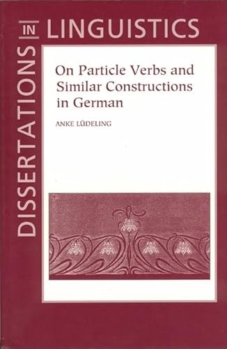 On Particle Verbs & Similar Constructions in German (Dissertations in Linguistics)