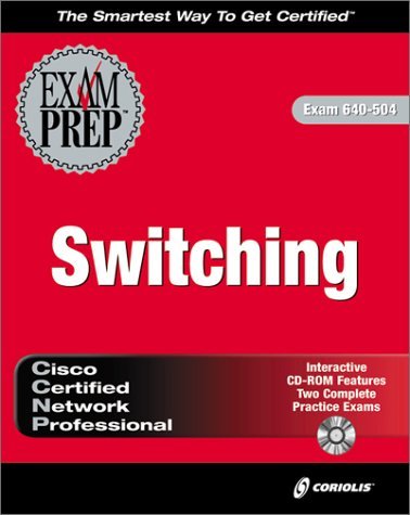 Ccnp Switching Exam Prep: Exam 640-504