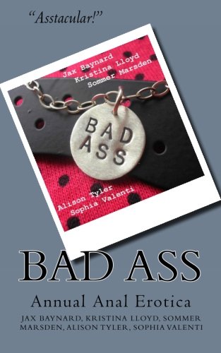 Bad Ass: Annual Anal Erotica