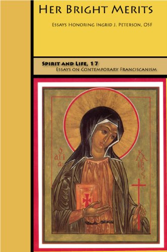 Her Bright Merits: Essays in Honor of Ingrid J. Peterson, O.S.F.