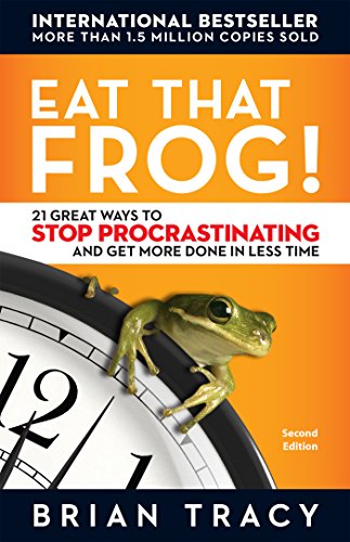 Eat That Frog: 21 Great Ways to Stop Procrastinating and Get More Done in Less Time (AGENCY/DISTRIBUTED)