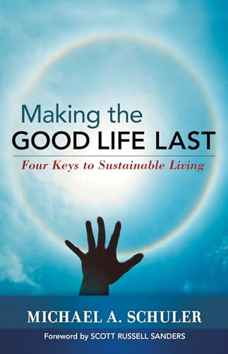Making the Good Life Last: Four Keys to Sustainable Living (AGENCY/DISTRIBUTED)