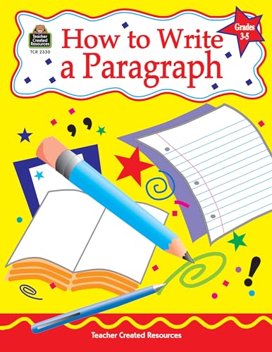 How to Write a Paragraph, Grades 3-5