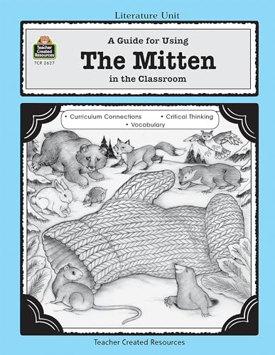 A Guide for Using The Mitten in the Classroom (Literature Units)