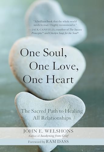 One Soul, One Love, One Heart: The Sacred Path to Healing All Relationships
