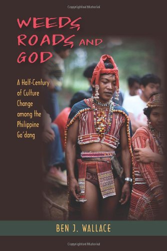 Weeds, Roads and God: A Half-Century of Culture Change among the Philippine Ga'dang