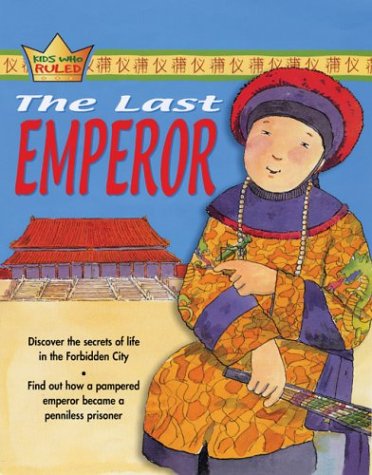 The Last Emperor (Kids Who Ruled)
