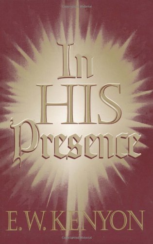 In His Presence: The Secret of Prayer