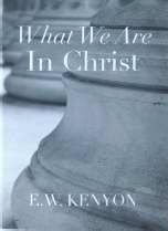 What We Are In Christ: 1