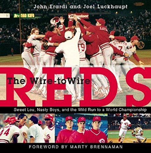 Wire-To-Wire Reds: Sweet Lou Nasty Boys and the Wild Run to a World Championship