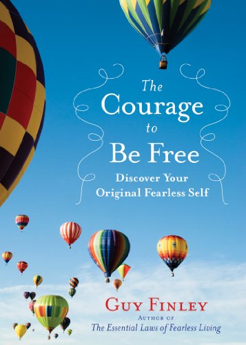 Courage to be Free: Discover Your Original Fearless Self