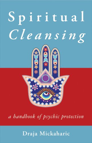 Spiritual Cleansing: A Handbook of Psychic protection