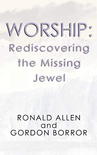 Worship: Rediscovering the Missing Jewel: