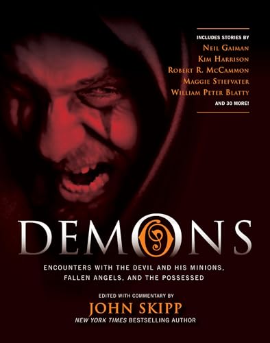 Demons: Encounters with the Devil and His Minions, Fallen Angels, and the Possessed