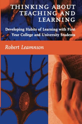 Thinking About Teaching and Learning: Developing Habits of Learning with First Year College and University Students