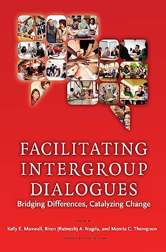 Facilitating Intergroup Dialogues: Bridging Differences, Catalyzing Change (An ACPA Co-Publication)