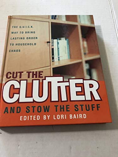 Cut the Clutter & Stow the Stuff