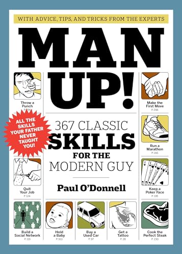 Man Up! 367 Classic Skills For The Modern Guy