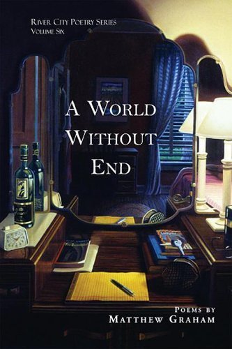 A World Without End (River City Poetry)
