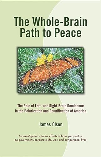 The Whole-Brain Path to Peace: The Role of Left- and Right-Brain Dominance in the Polarization and Reunification of America