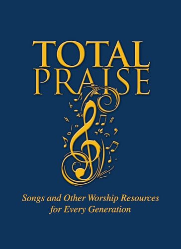 Total Praise: Songs and Other Worship Resources for Every Generation
