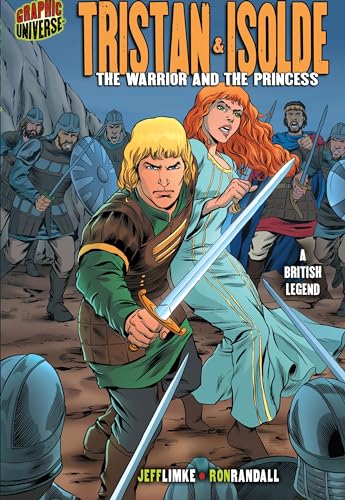 Tristan & Isolde: The Warrior and the Princess [A British Legend] (Graphic Myths and Legends)