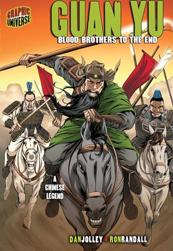 Guan Yu: Blood Brothers To The End (A Chinese Legend) (Graphic Myths and Legends)