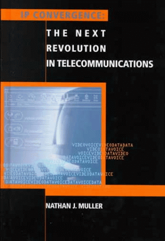 Ip Convergence: the Next Revolution in Telecommunications