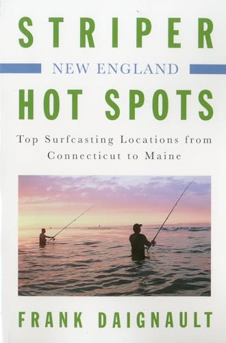 Striper Hot Spots--New England: Top Surfcasting Locations from Rhode Island to Maine