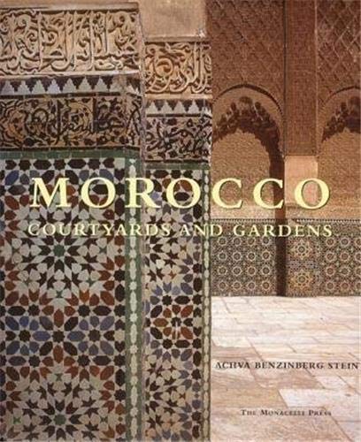 Morocco: Courtyards and Gardens