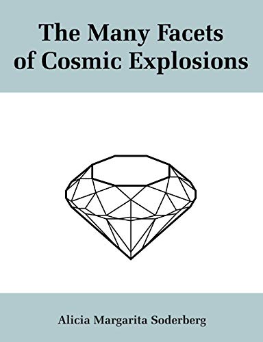 The Many Facets of Cosmic Explosions