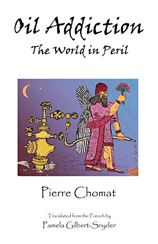 Oil Addiction: The World in Peril