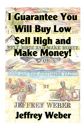 I Guarantee You Will Buy Low Sell High and Make Money