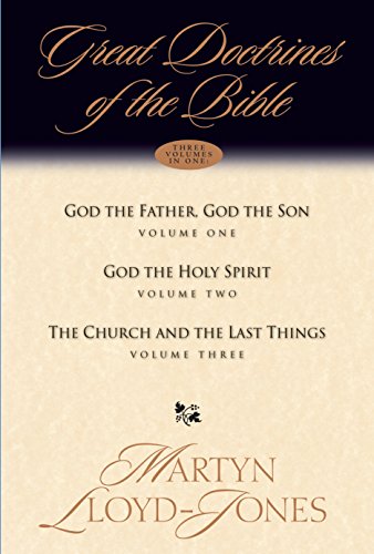 Great Doctrines of the Bible: God the Father, God the Son; God the Holy Spirit; The Church and the Last Things