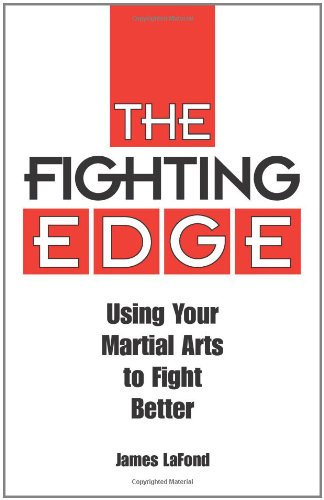 Fighting Edge: Using Your Martial Arts to Fight Better
