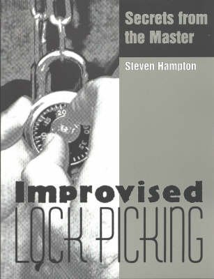 Improvised Lock Picking: Secrets from the Master