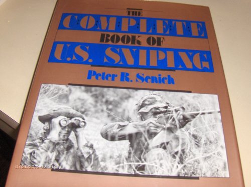 Complete Book of U.S. Sniping