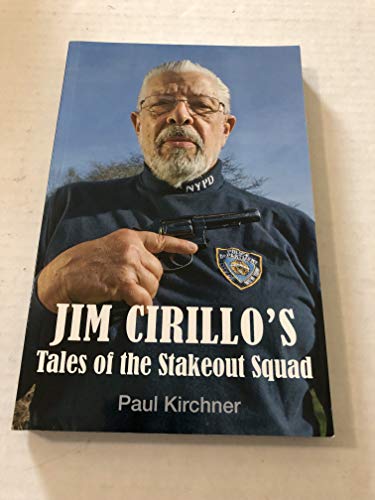 Jim Cirillo's Tales of the Stakeout Squad