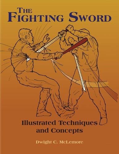 The Fighting Sword: Illustrated Techniques and Concepts