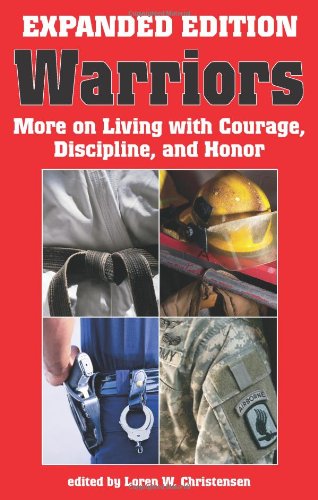Warriors: More on Living With Courage, Discipline, and Honor