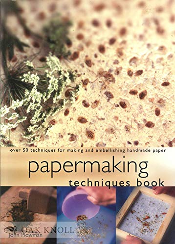 Papermaking Techniques Book: Over 50 Techniques for Making and Embellishing Handmade Paper