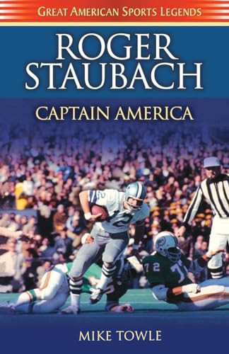 Roger Staubach: Captain America