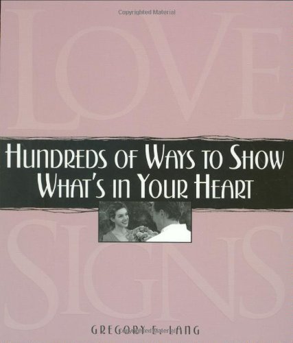 Love Signs: Hundreds of Ways to Show What's in Your Heart