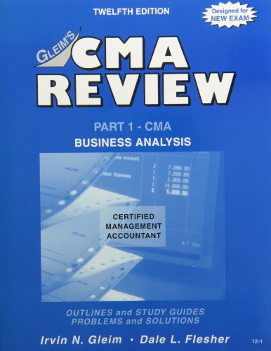Gleim's CMA Review: Business Analysis