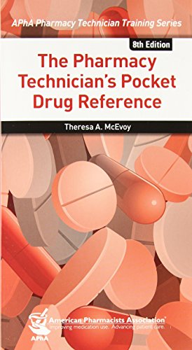 The Pharmacy Technician's Pocket Drug Reference (Apha Pharmacy Technician Training)