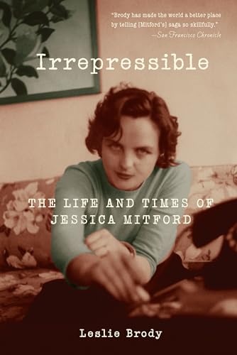Irrepressible: The Life and Times of Jessica Mitford