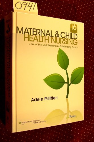 Maternal & Child Health Nursing: Care of the Childbearing & Childrearing Family